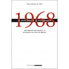 1968: O diálogo é a violência