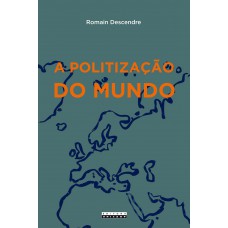 A politização do mundo