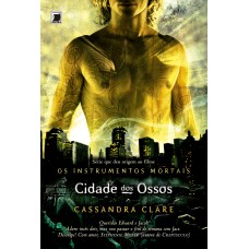 Cidade dos ossos (Vol. 1 Os Instrumentos Mortais)