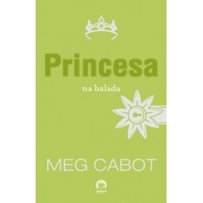 Princesa na balada (Vol. 7 O diário da Princesa)