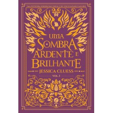 Uma sombra ardente e brilhante (vol. 1)