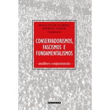 Conservadorismos, fascismos e fundamentalismos