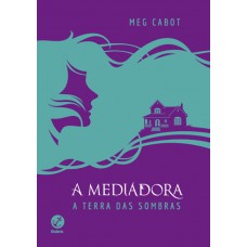 A mediadora: A terra das sombras (Capa dura)