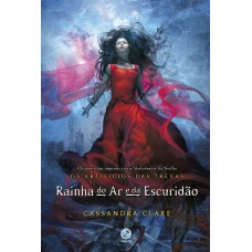 Rainha do ar e da escuridão (Vol. 3 Os Artifícios das Trevas)