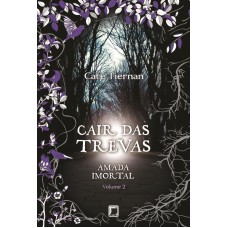 Cair das trevas (Vol. 2 Amada Imortal)