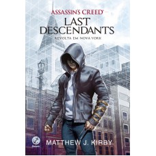 Assassin''s Creed - Last Descendants: Revolta em Nova York (Vol. 1)