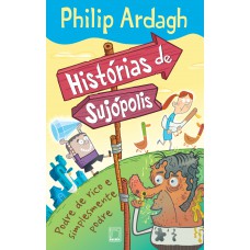 Histórias de Sujópolis: Podre de rico e simplesmente podre