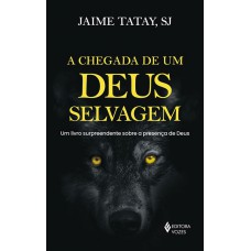 A chegada de um Deus selvagem