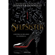 Stepsister: A história da meia irmã da cinderela