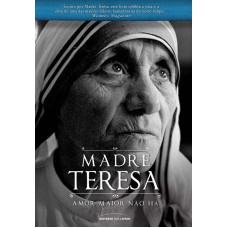 Madre Teresa: Amor maior não há