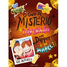 O guia de mistério e diversão do Dipper e da Mabel!