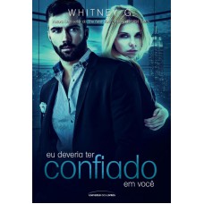 Eu deveria ter confiado em você