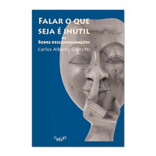 Falar o que seja é inútil – ou sobre desconsiderações