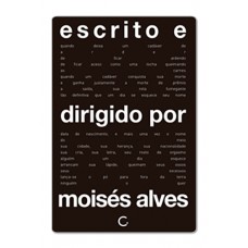 Escrito e dirigido por Moisés Alves