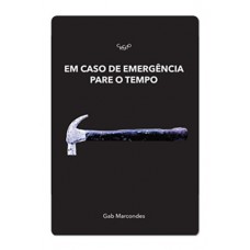 Em caso de emergência pare o tempo