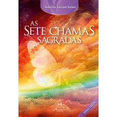 AS SETE CHAMAS SAGRADAS