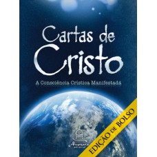 Cartas de Cristo - A Consciência Crística Manifestada - Edição de bolso