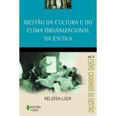 Gestão da cultura e do clima organizacional da escola Vol. V