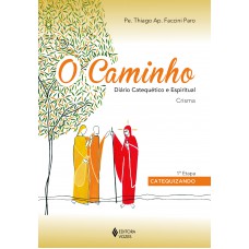 O Caminho - Crisma 1a. etapa catequizando