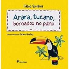 Arara, tucano: bordados no pano