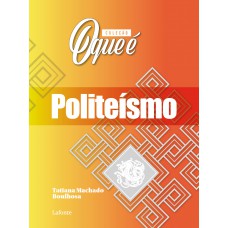 Coleção O Que É - Politeísmo