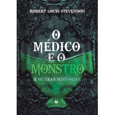 O médico e o monstro & outras histórias