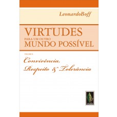 Virtudes para um outro mundo possível vol. II