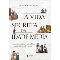 A vida secreta da Idade Média