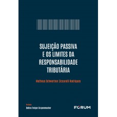 Sujeição Passiva e os Limites da Responsabilidade Tributária