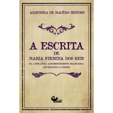 A escrita de Maria Firmina dos Reis na literatura afrodescendente brasileira: