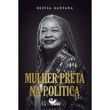 Mulher Preta na política Mulher Preta na política