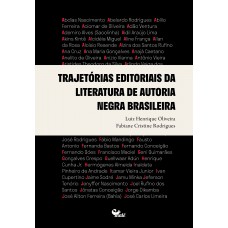 Trajetórias editoriais da literatura de autoria negra brasileira Trajetórias editoriais da literatura de autoria negra brasileira