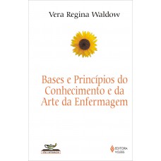 Bases e princípios do conhecimento e da arte da enfermagem