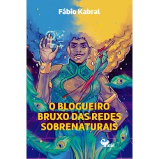 O blogueiro bruxo das redes sobrenaturais O blogueiro bruxo das redes sobrenaturais