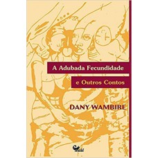 A adubada fecundidade e outros contos