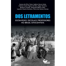 Dos letramentos, escravidão, escolas e professores no Brasil oitocentista