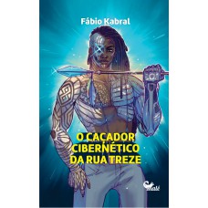 O caçador cibernético da Rua Treze