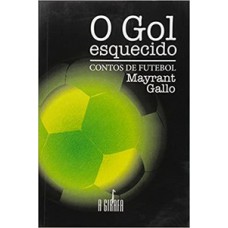 O gol esquecido: contos de futebol