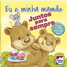 Eu e minha mamãe...Juntos para sempre