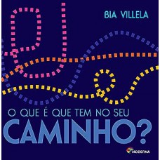 O que é que tem no seu caminho?