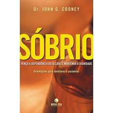 SÓBRIO: Vença a dependência do álcool e mantenha a dignidade