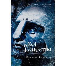 O rei do inverno (Vol. 1 As crônicas de Artur - edição de bolso)