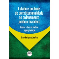 Estado e controle de constitucionalidade no ordenamento jurídico brasileiro análise crítica da doutrina e jurisprudência