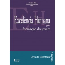 Excelência humana na formação do jovem Vol. 2 - Orientador