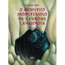 O monstro monstruoso da caverna cavernosa
