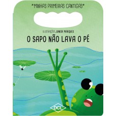 Minhas primeiras cantigas NV - O sapo não lava o pé