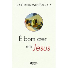 É bom crer em Jesus