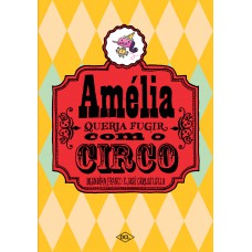 Amélia queria fugir com o circo