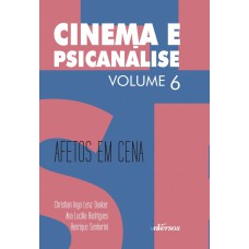 Cinema e Psicanálise - Volume 6