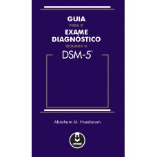 Guia para o Exame Diagnóstico Segundo o DSM-5